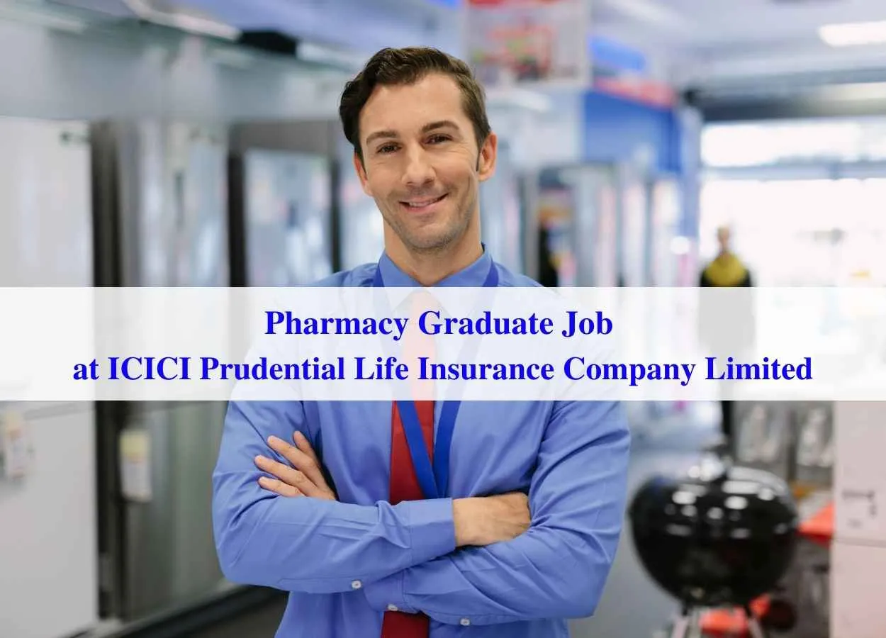 Job for Pharmacy Graduate at ICICI Prudential Life Insurance Company Limited