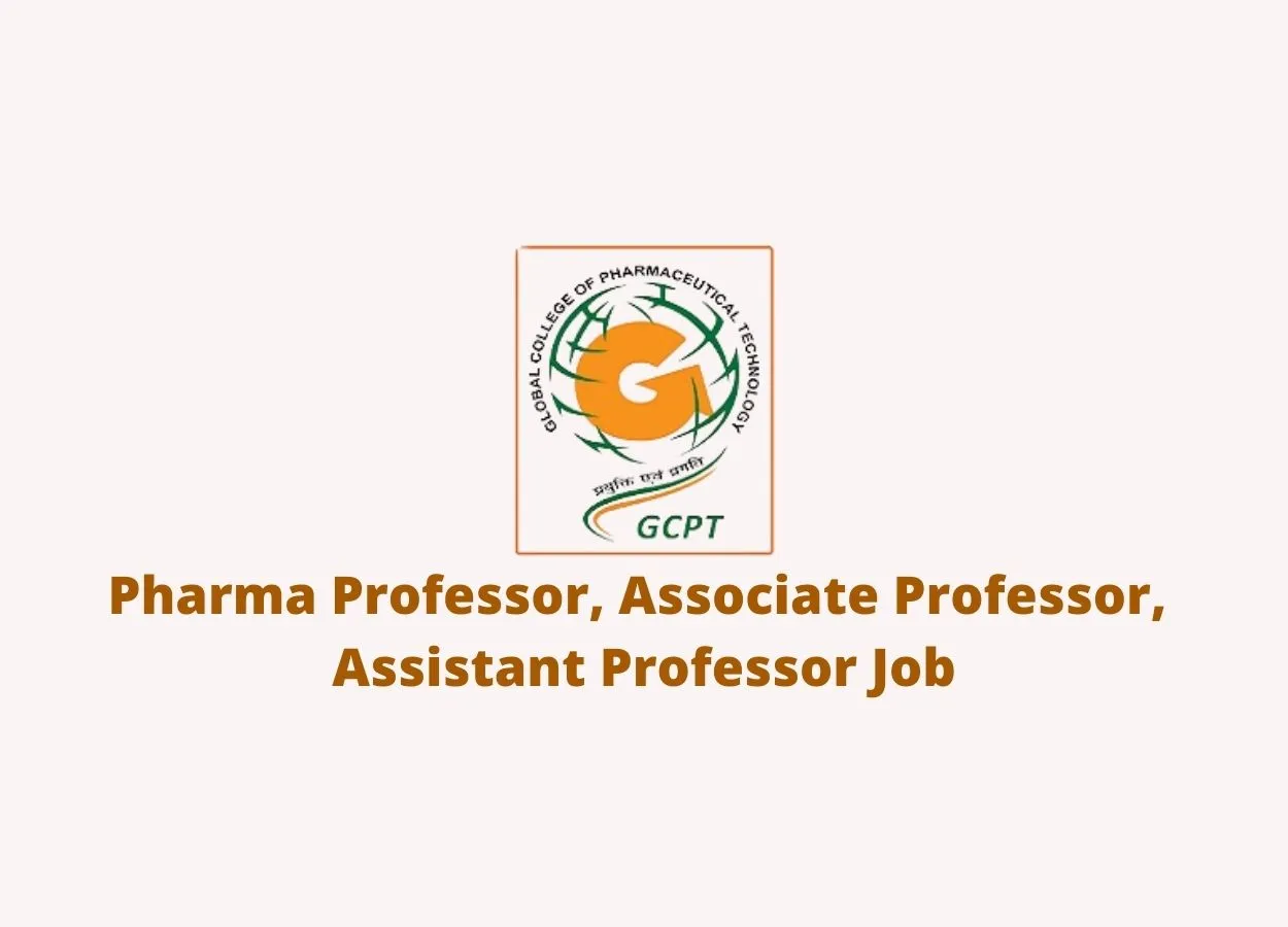 Job for Professor, Associate Professor, Assistant Professor at Global College of Pharmaceutical Technology