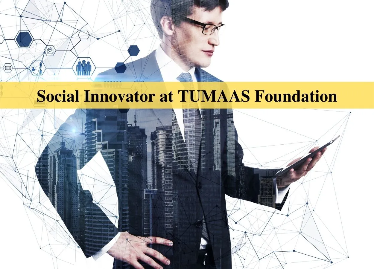 Job for Social Innovator at TUMAAS Foundation