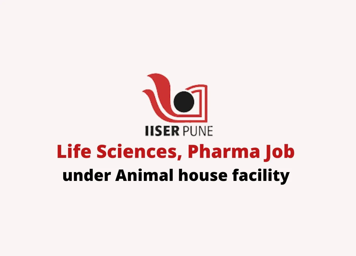 Life Sciences, Pharma Job under Animal house facility at IISER
