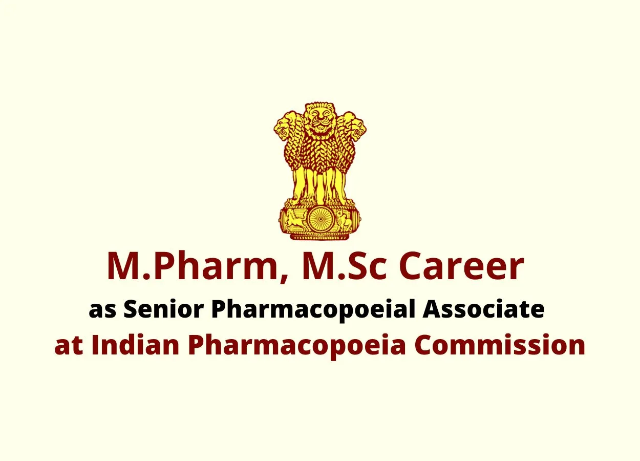 M.Pharm, M.Sc Career as Senior Pharmacopoeial Associate at Indian Pharmacopoeia Commission
