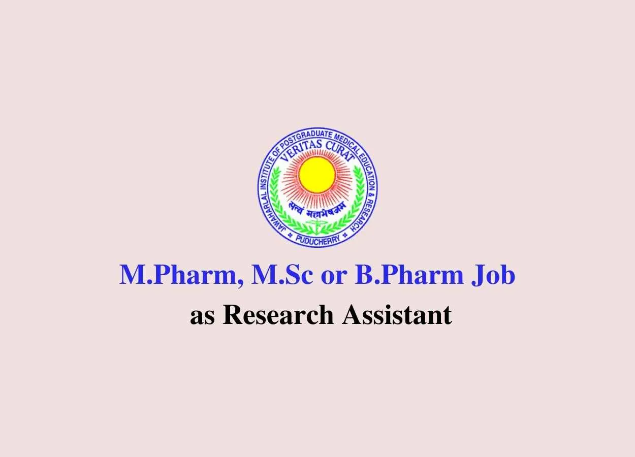 Opportunity for M.Pharm, M.Sc or B.Pharm as Research Assistant at JIPMER
