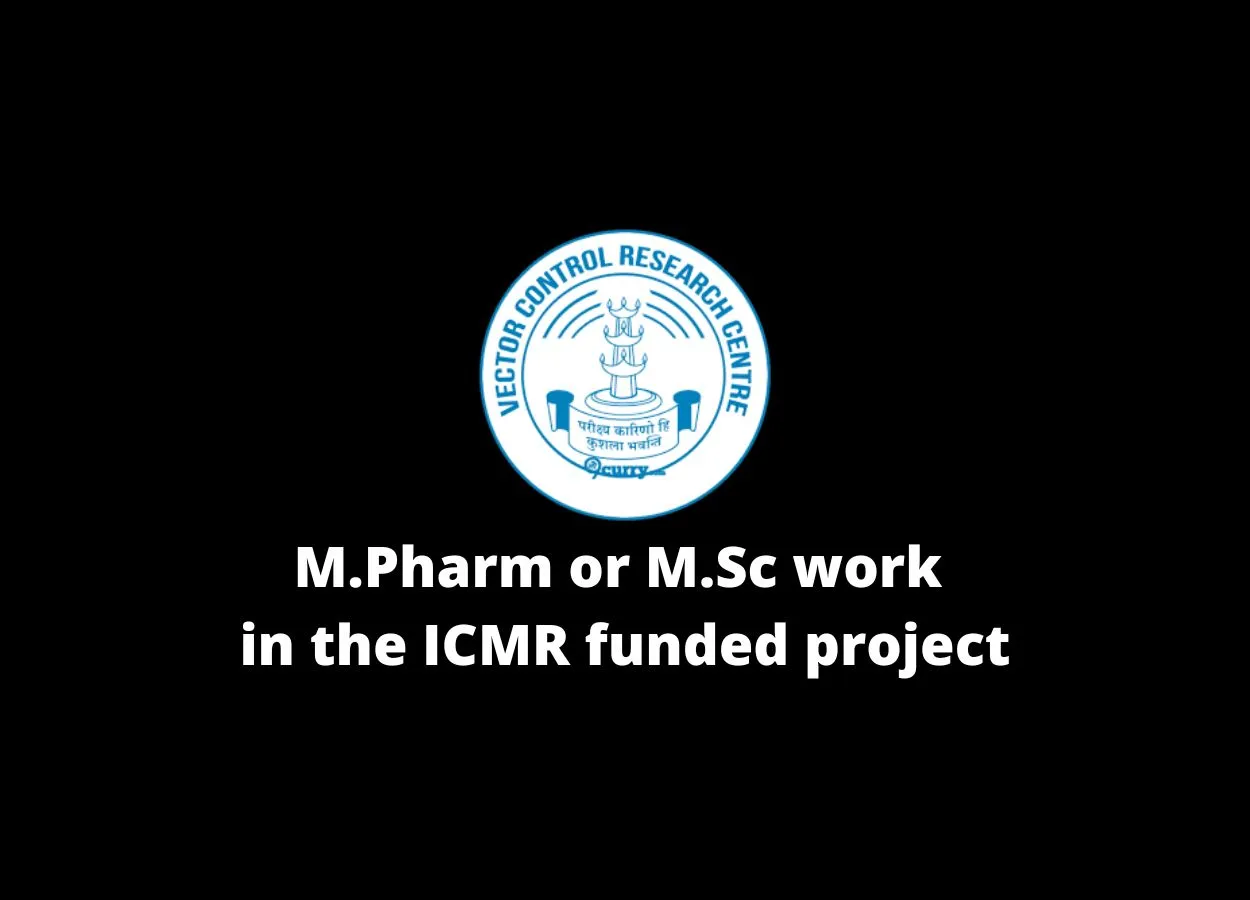 Opportunity for M.Pharm or M.Sc to work in the ICMR funded project
