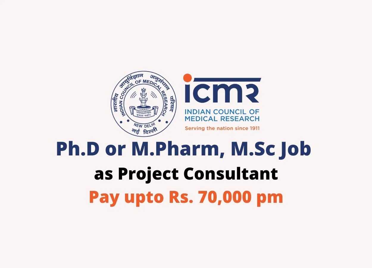 Opportunity for Ph.D or M.Pharm, M.Sc as Project Consultant at ICMR