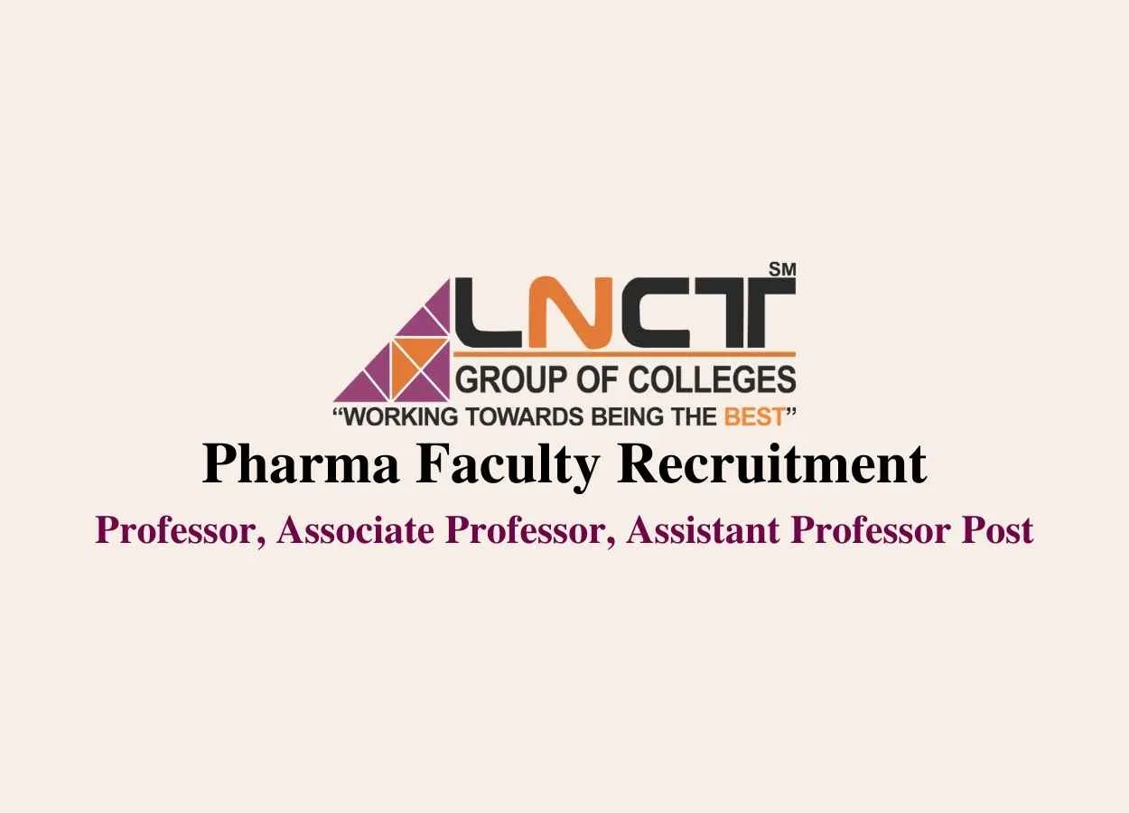Pharma Faculty Recruitment at LNCT Group of Colleges