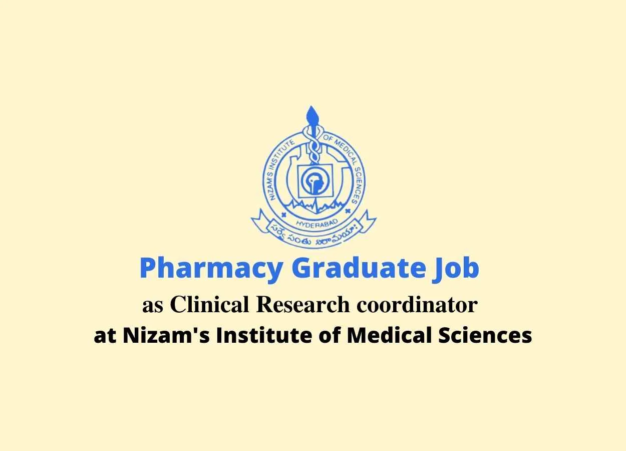 Pharmacy Graduate Job as Clinical Research coordinator at Nizam's Institute of Medical Sciences