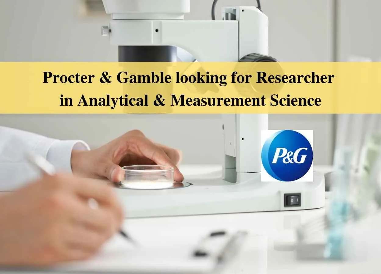 Procter & Gamble looking for Researcher in Analytical & Measurement Science