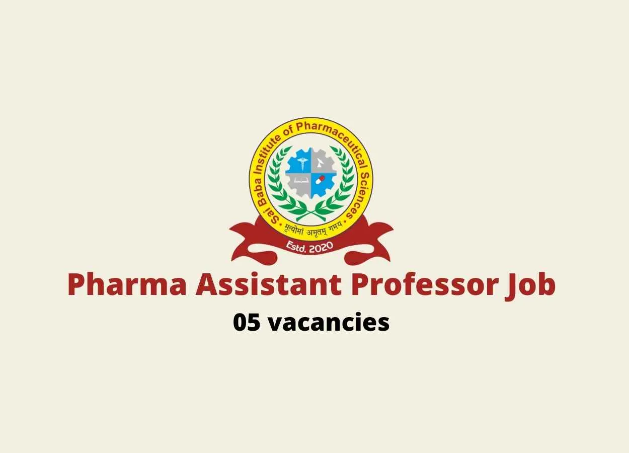 Vacancy for Assistant Professor at Sai Baba Institute of Pharmaceutical Sciences