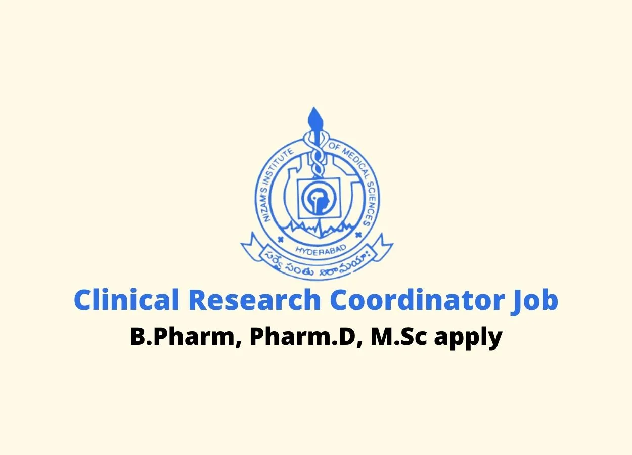 Vacancy for Clinical Research coordinator at Nizam's Institute of Medical Sciences | B.Pharm, Pharm.D, M.Sc apply