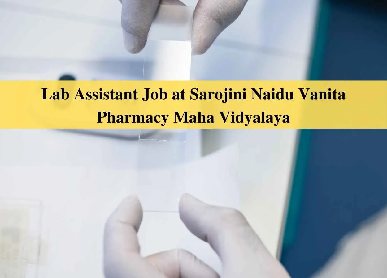 Vacancy for Lab Assistant at Sarojini Naidu Vanita Pharmacy Maha Vidyalaya
