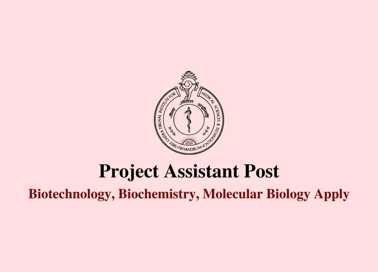 Vacancy for Project Assistant at Sree Chitra Tirunal Institute for Medical Sciences and Technology