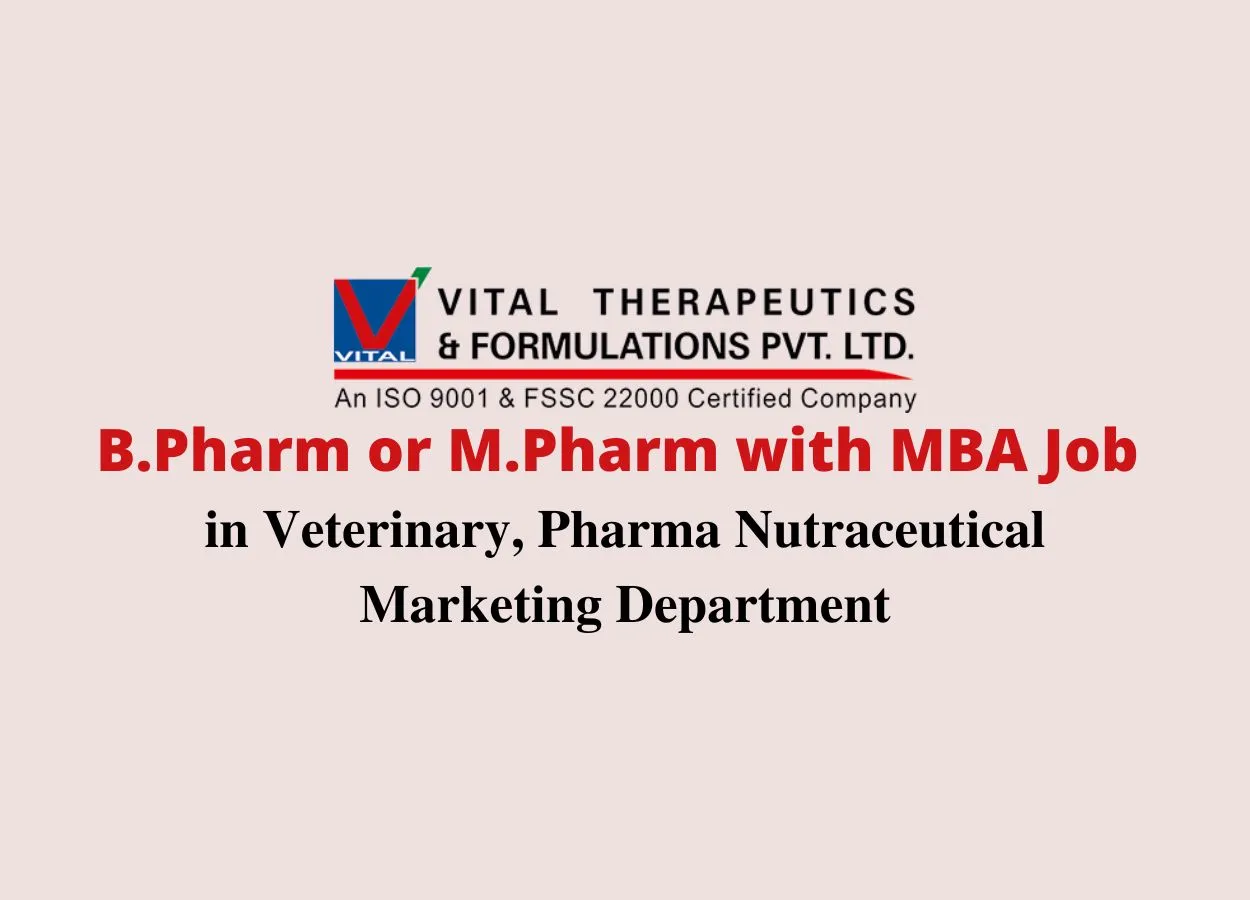 Walk in interview for B.Pharm or M.Pharm with MBA in Veterinary, Pharma Nutraceutical Marketing Department at Vital Pharma