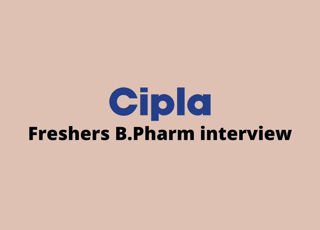 Walk in interview for Freshers B.Pharm at Cipla