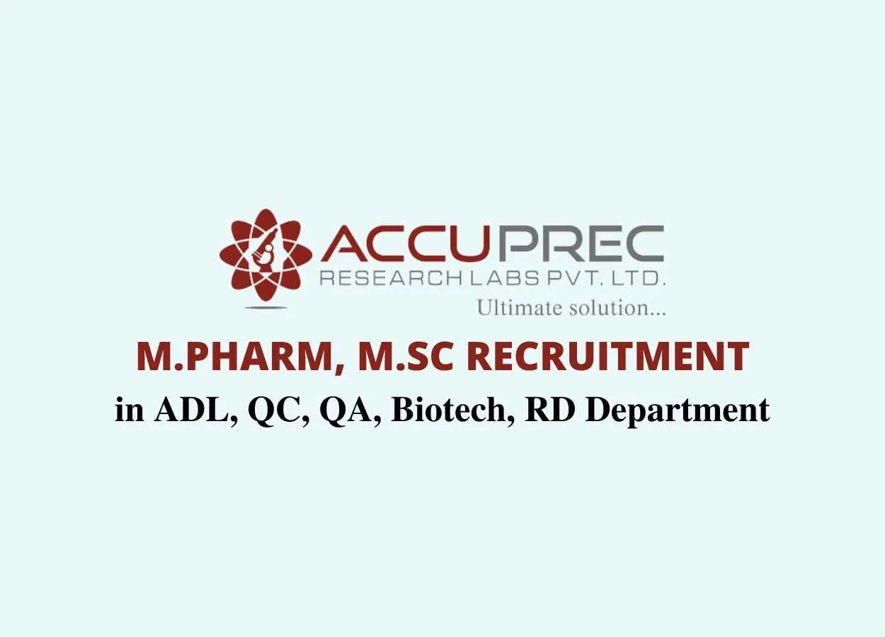 Walk in interview for M.Pharm, M.Sc at Accuprec Research Labs Pvt Ltd
