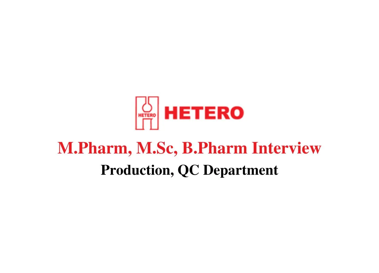 Walk in interview for M.Pharm, M.Sc, B.Pharm in Production, QC at Hetero Drugs