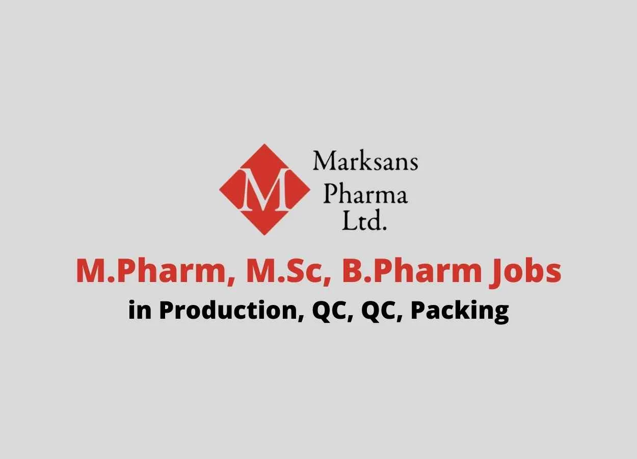 Walk in interview for M.Pharm, M.Sc, B.Pharm in Production, QC, QC, Packing at Marksans Pharma