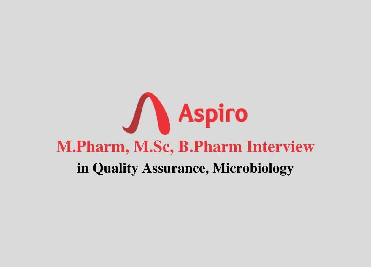 Walk in interview for M.Pharm, M.Sc, B.Pharm in Quality Assurance, Microbiology at Aspiro Pharma