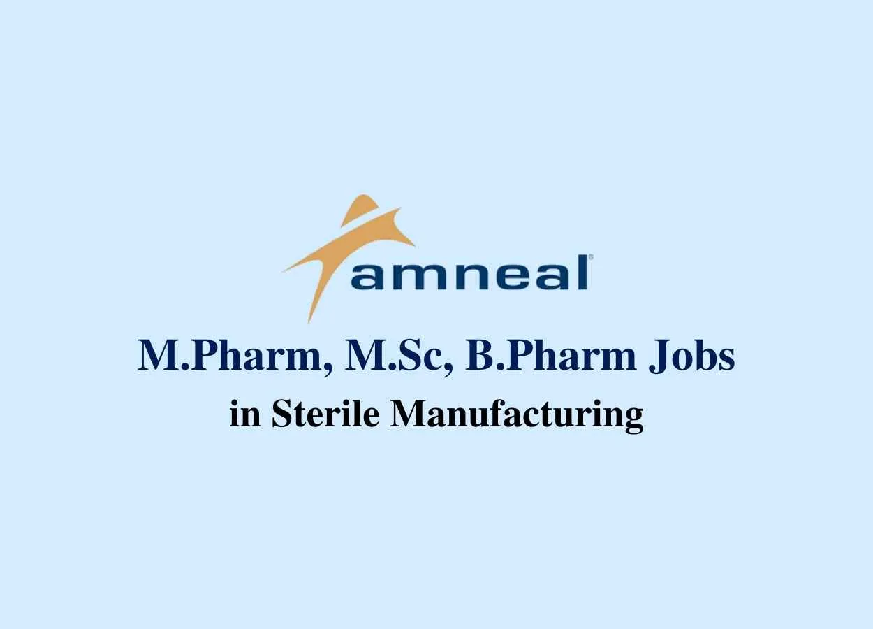 Walk in interview for M.Pharm, M.Sc, B.Pharm in Sterile Manufacturing at Amneal Pharmaceuticals