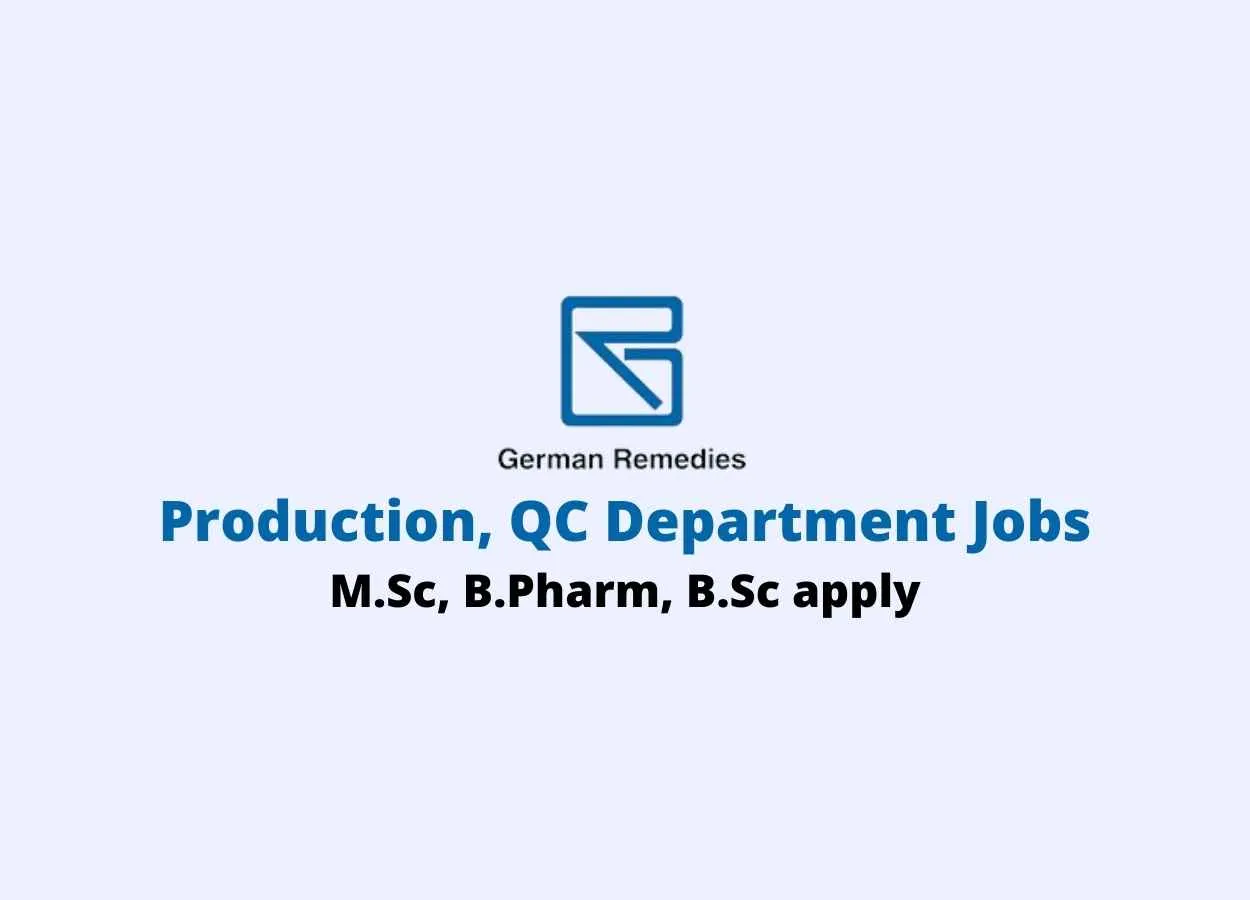 Walk in interview for M.Sc, B.Pharm in Production, QC at German Remedies Pharmaceuticals Pvt. Ltd