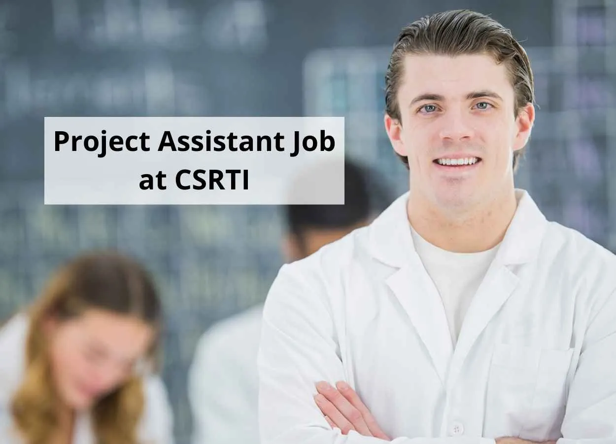 Walk in interview for Project Assistant at CSRTI