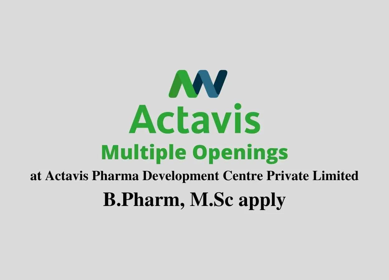 Multiple Openings at Actavis Pharma Development Centre Private Limited