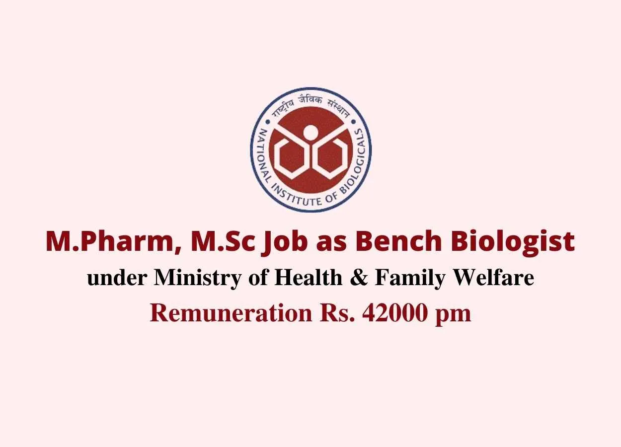 Opportunity for M.Pharm, M.Sc as Bench Biologist under Ministry of Health & Family Welfare, NIB