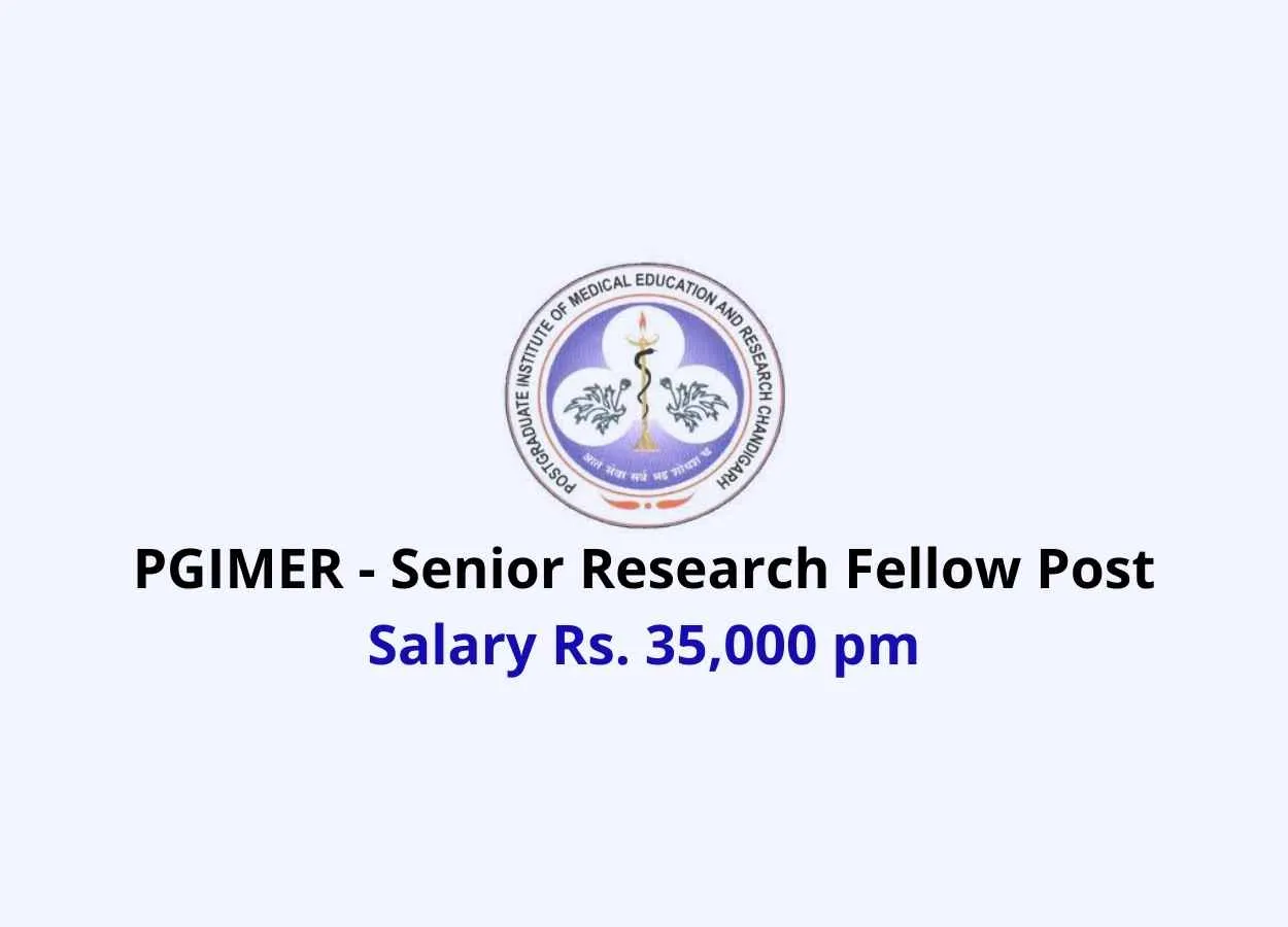 PGIMER require Senior Research Fellow