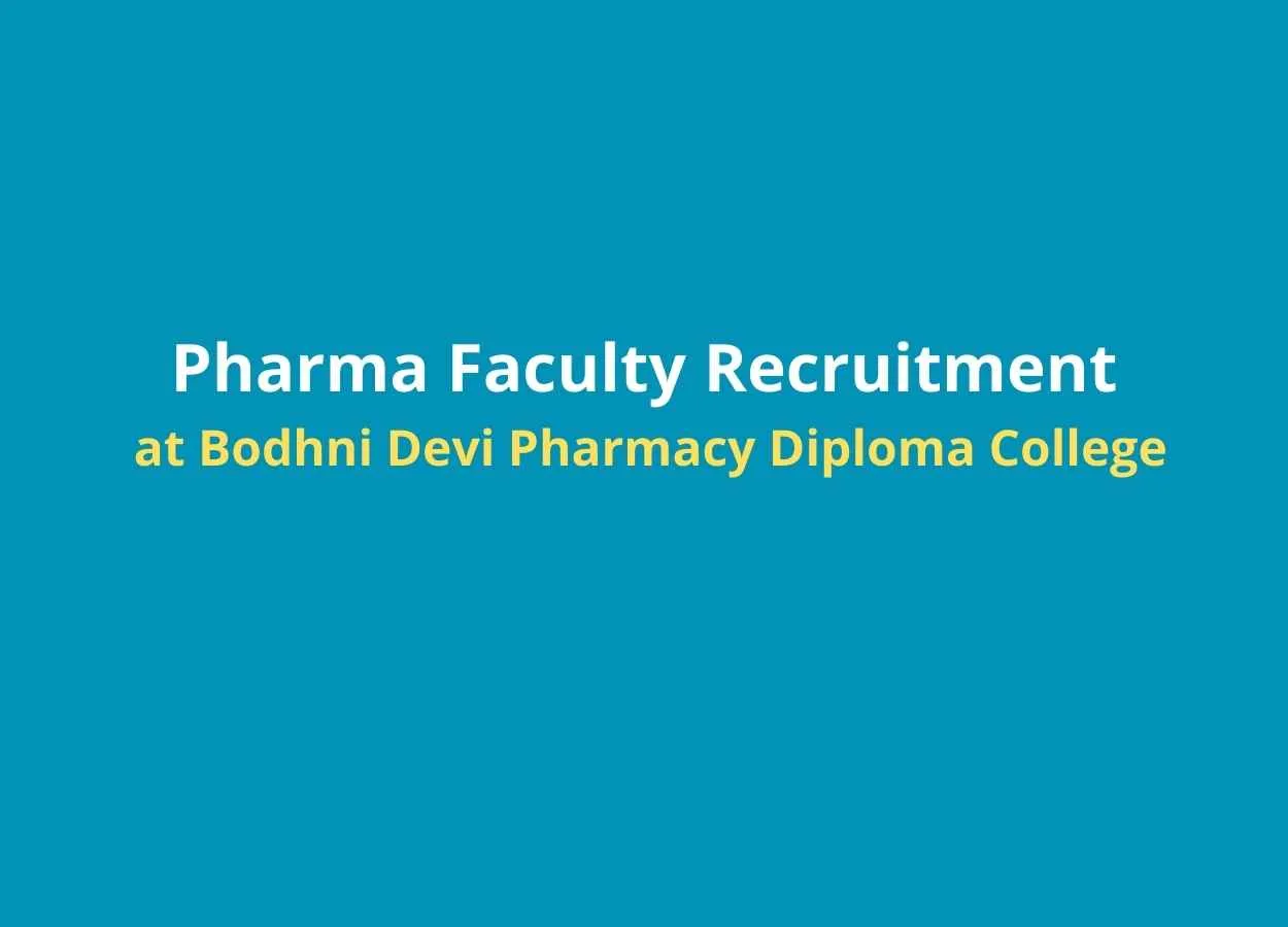 Pharma Faculty Recruitment at Bodhni Devi Pharmacy Diploma College