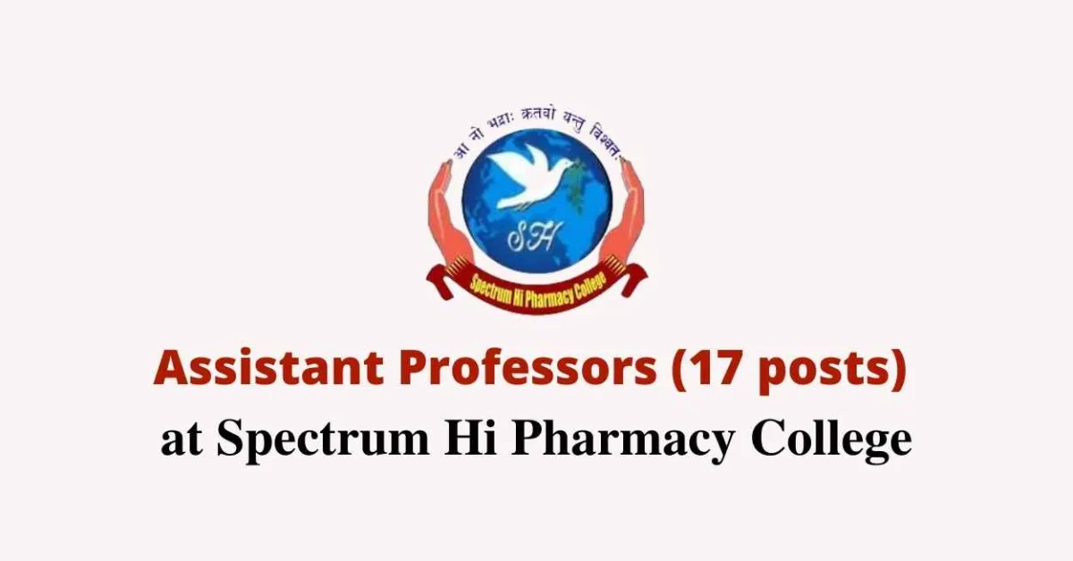Recruitment for Assistant Professors at Spectrum Hi Pharmacy College