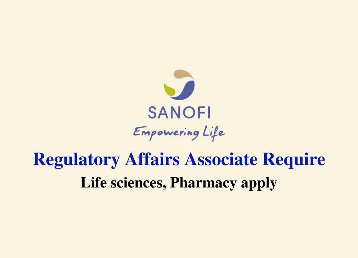 Regulatory Affairs Associate require at Sanofi