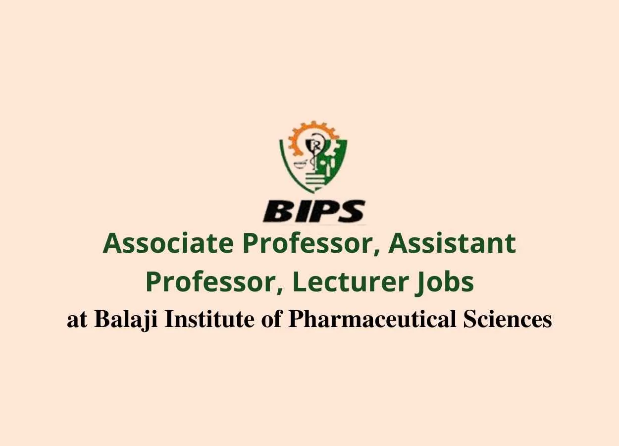 Vacancy for Associate Professor, Assistant Professor, Lecturer at Balaji Institute of Pharmaceutical Sciences