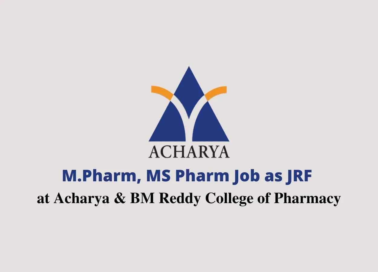 Vacancy for M.Pharm, MS Pharm as Junior Research Fellow at Acharya & BM Reddy College of Pharmacy