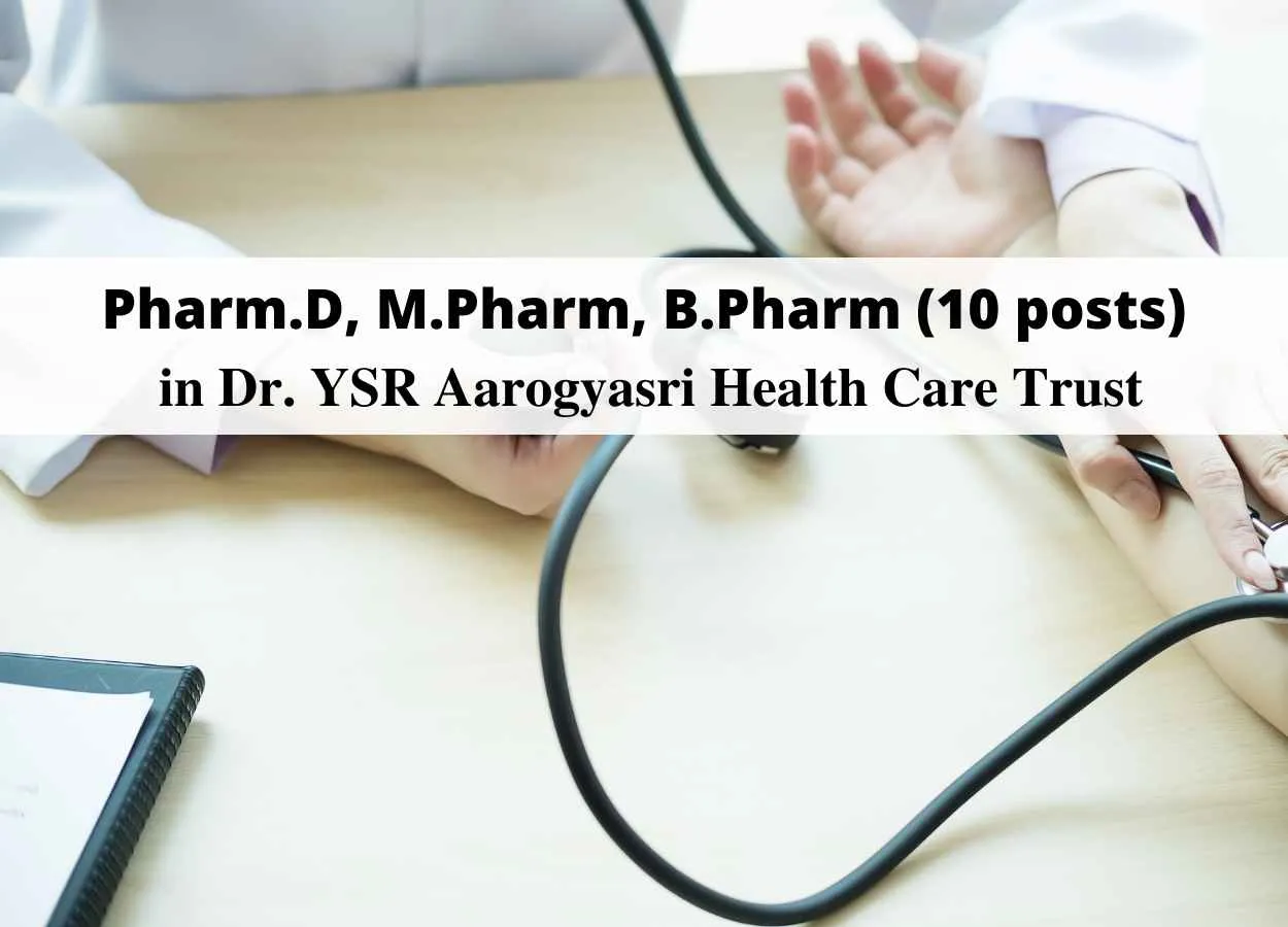 Vacancy for Pharm.D, M.Pharm, B.Pharm in Dr. YSR Aarogyasri Health Care Trust