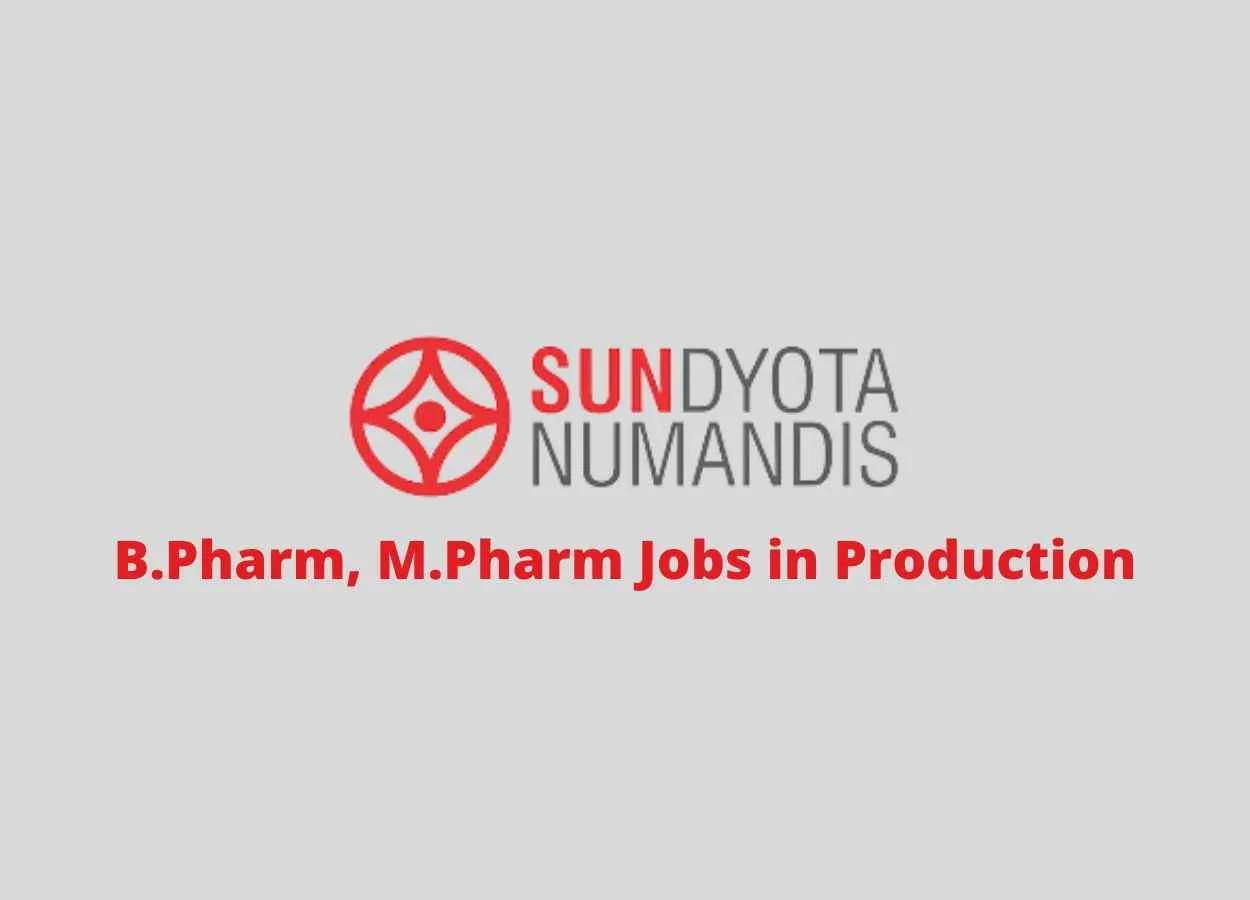 Walk in interview for B.Pharm, M.Pharm in Production at Sundyota Numandis 