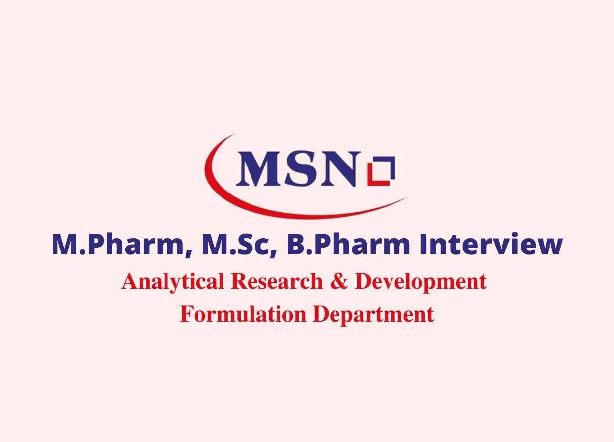 Walk in interview for M.Pharm, M.Sc, B.Pharm at MSN R&D Center