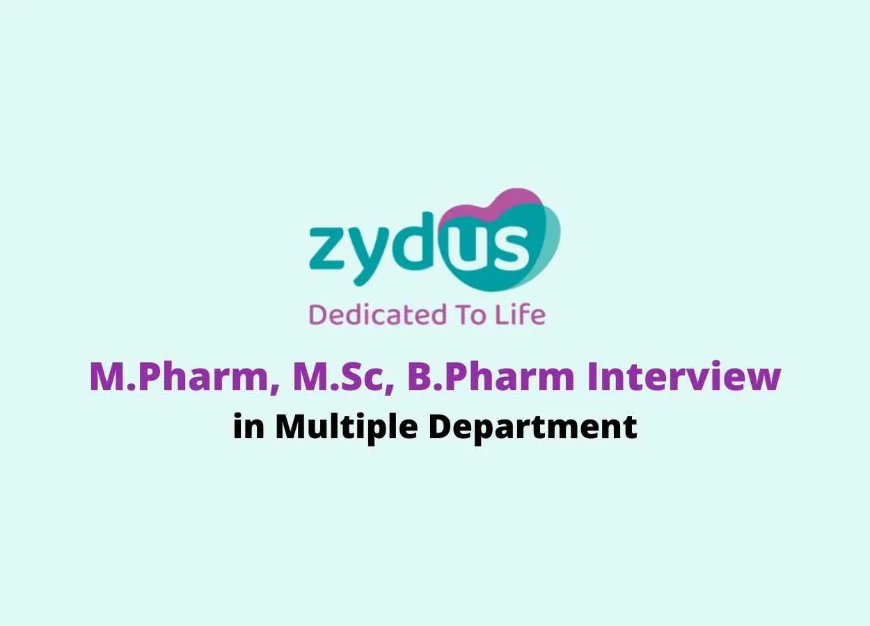 Walk in interview for M.Pharm, M.Sc, B.Pharm in Multiple Department at Zydus Lifesciences Limited
