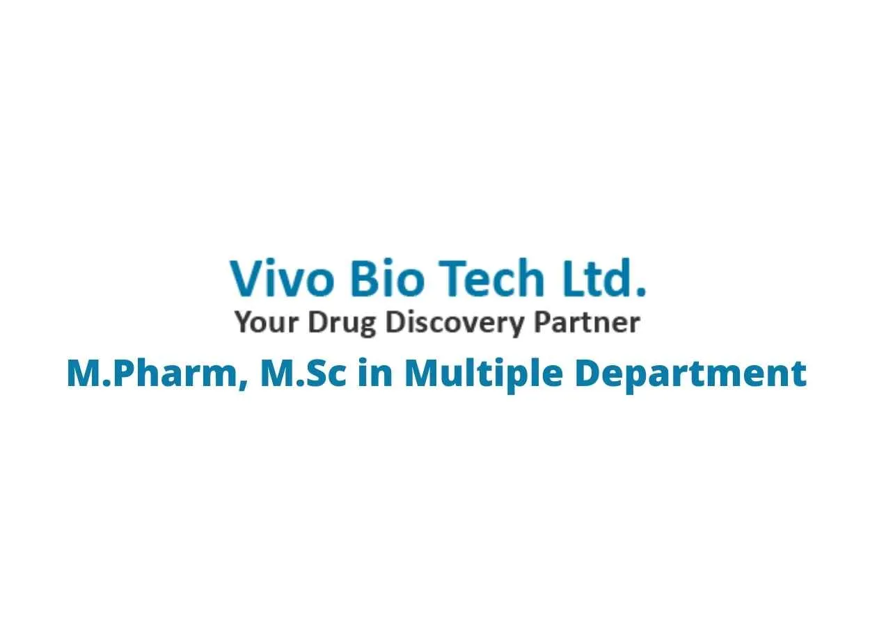Walk in interview for M.Pharm, M.Sc in Multiple Department at Vivo Bio Tech