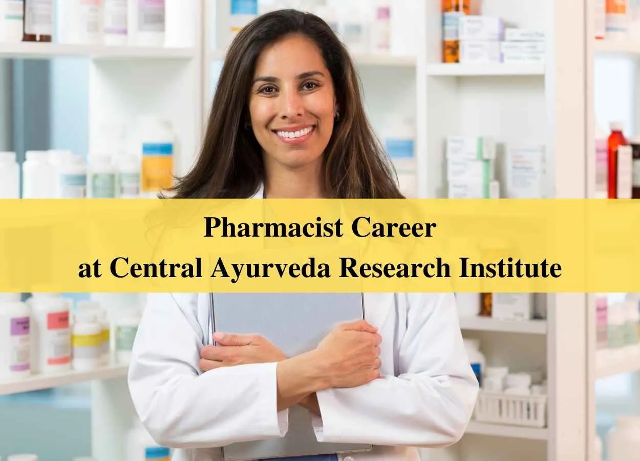 Walk in interview for Pharmacist at Central Ayurveda Research Institute