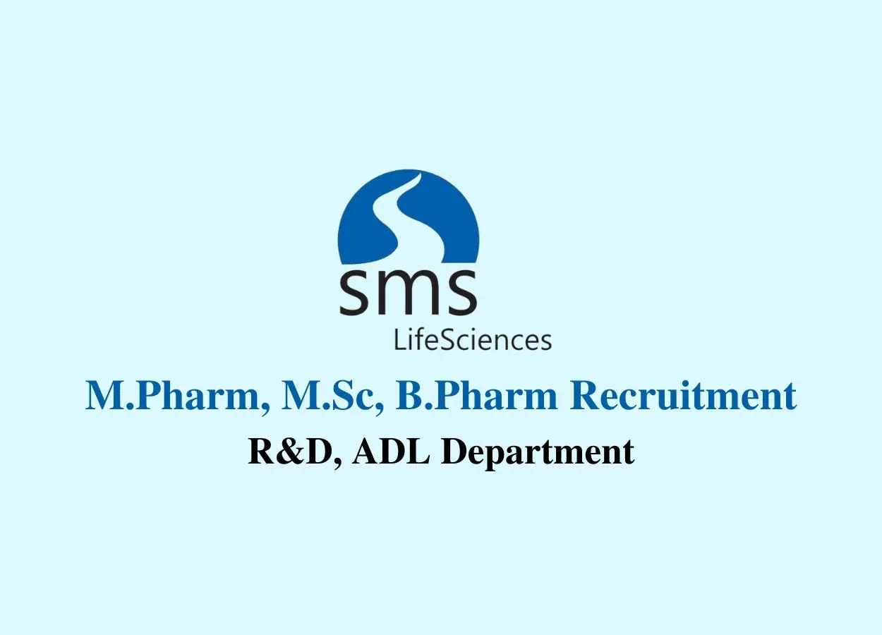 Job for M.Pharm, M.Sc, B.Pharm in R&D, ADL at SMS Life sciences