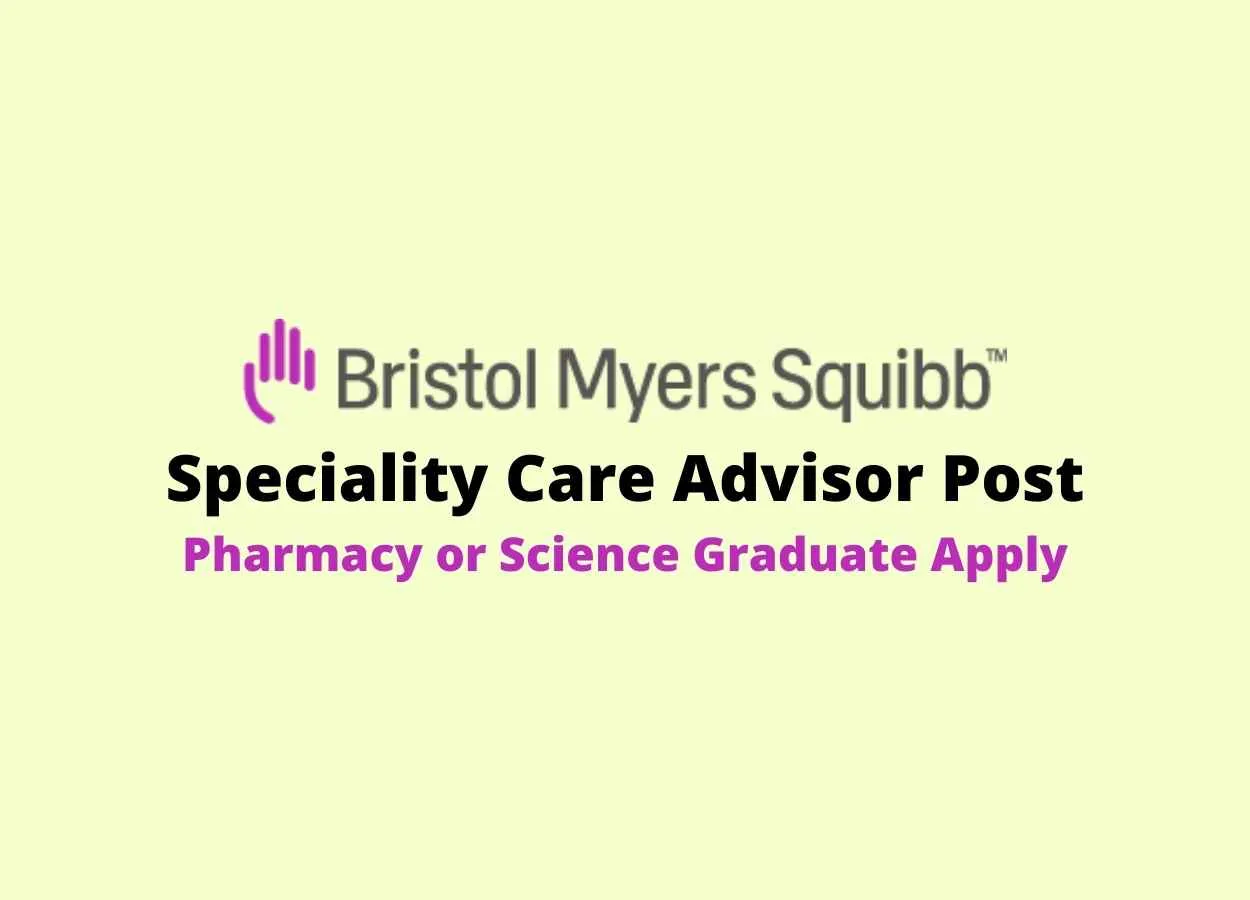 Bristol Myers Squibb looking for Speciality Care Advisor