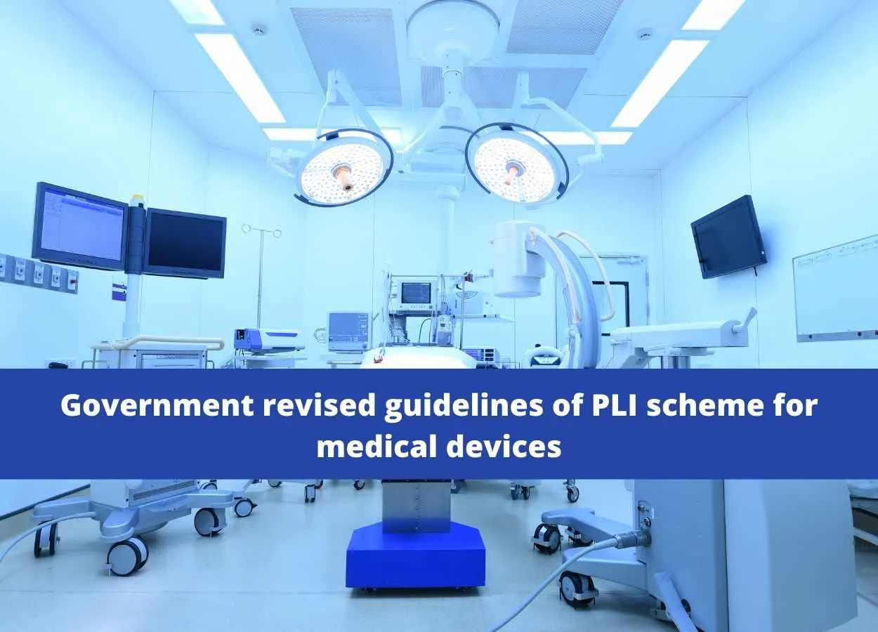 Government revised guidelines of PLI scheme for medical devices