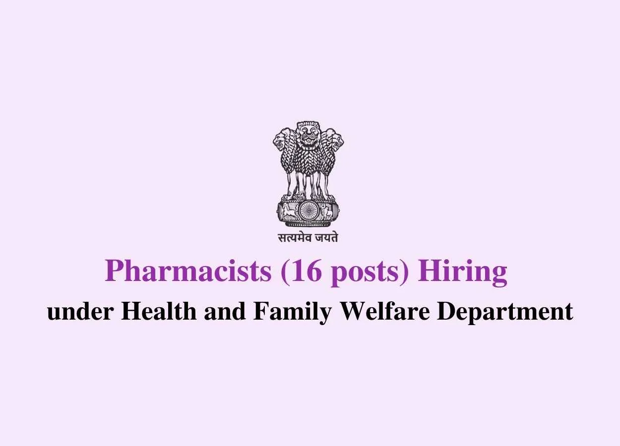 Hiring Pharmacists to work under Health and Family Welfare Department