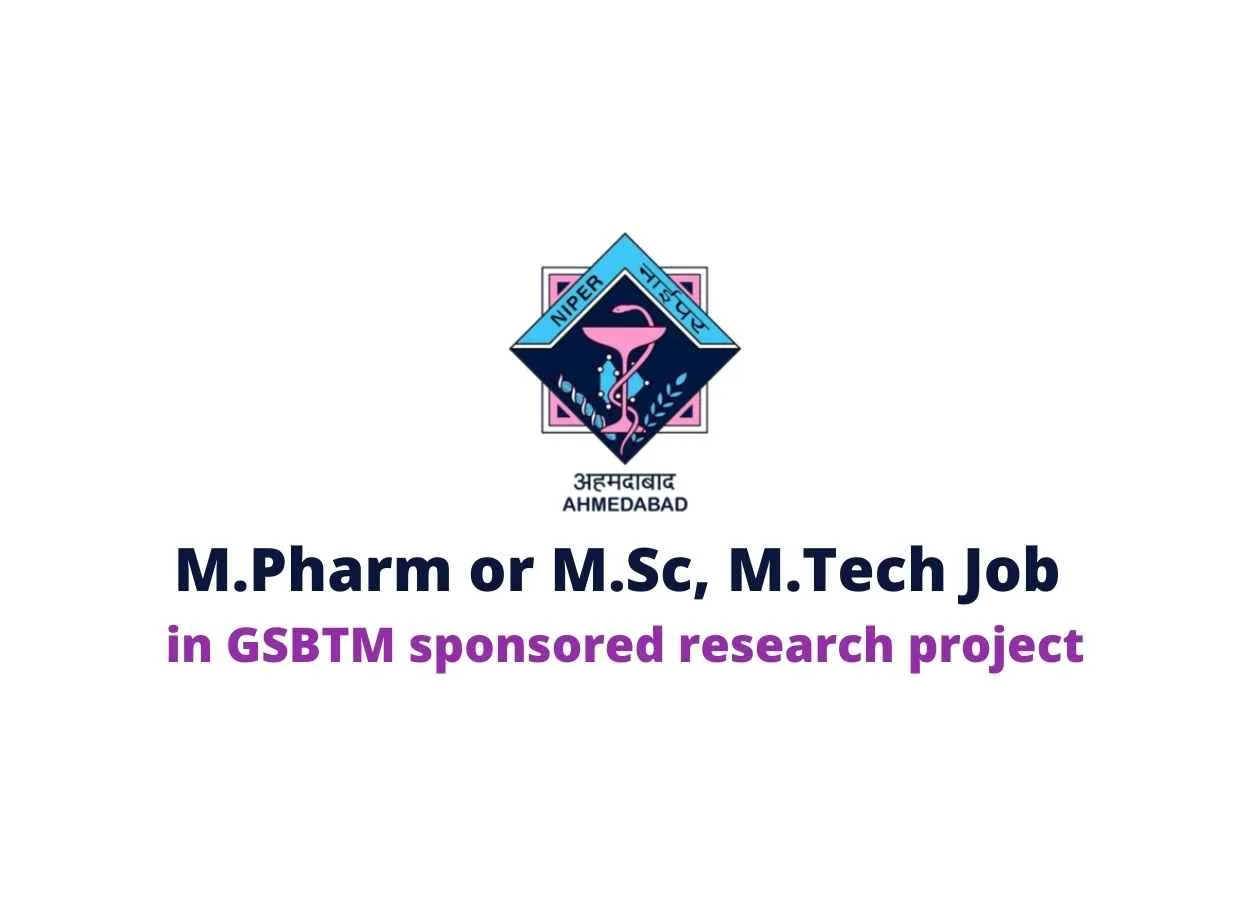 Job for M.Pharm or M.Sc, M.Tech in GSBTM sponsored research project, NIPER