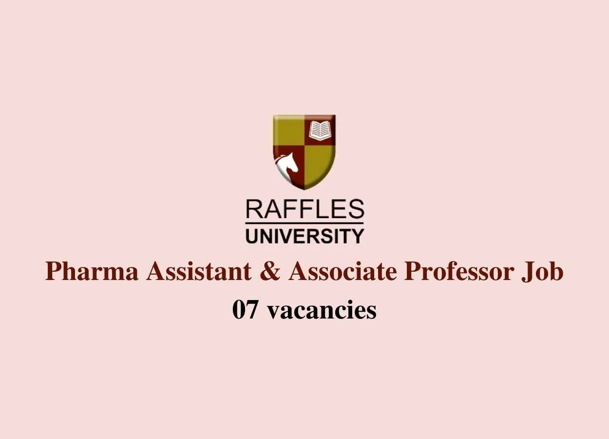 Job for Pharma Assistant and Associate Professor at Raffles University