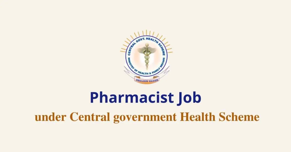 Job for Pharmacist under Central Government Health Scheme