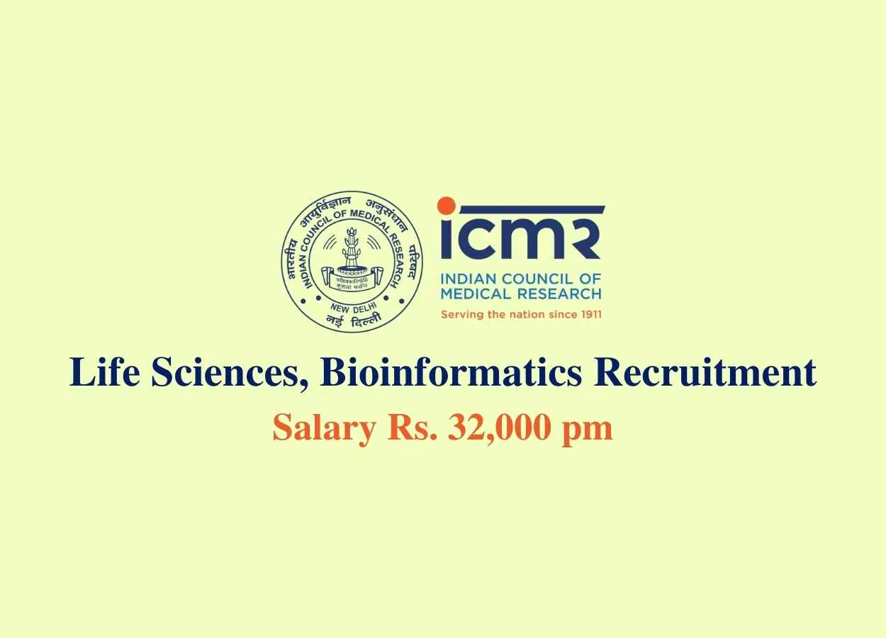 Life Sciences, Bioinformatics recruitment at ICMR