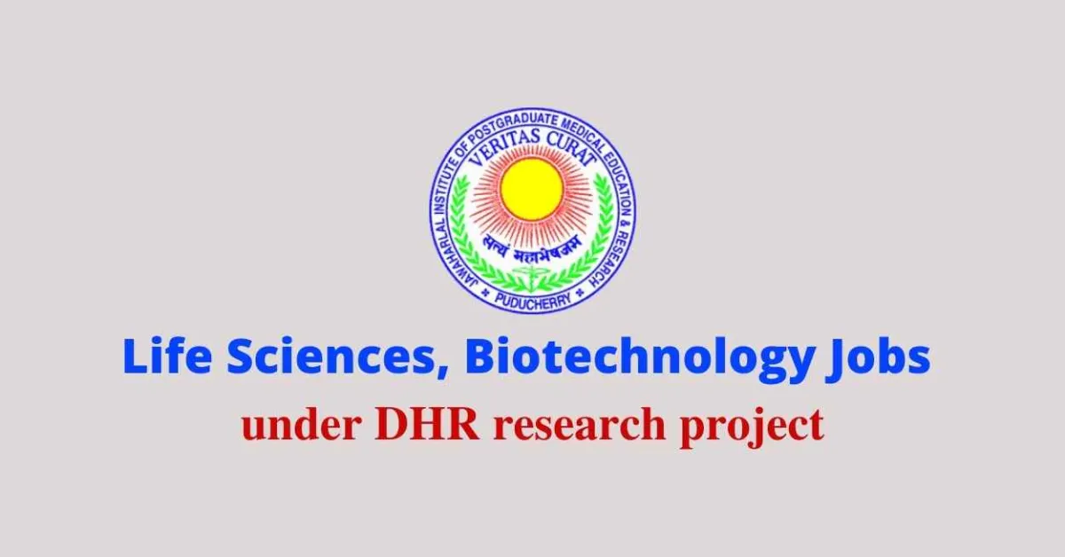 Life Sciences, Biotechnology Jobs under DHR research project, JIPMER