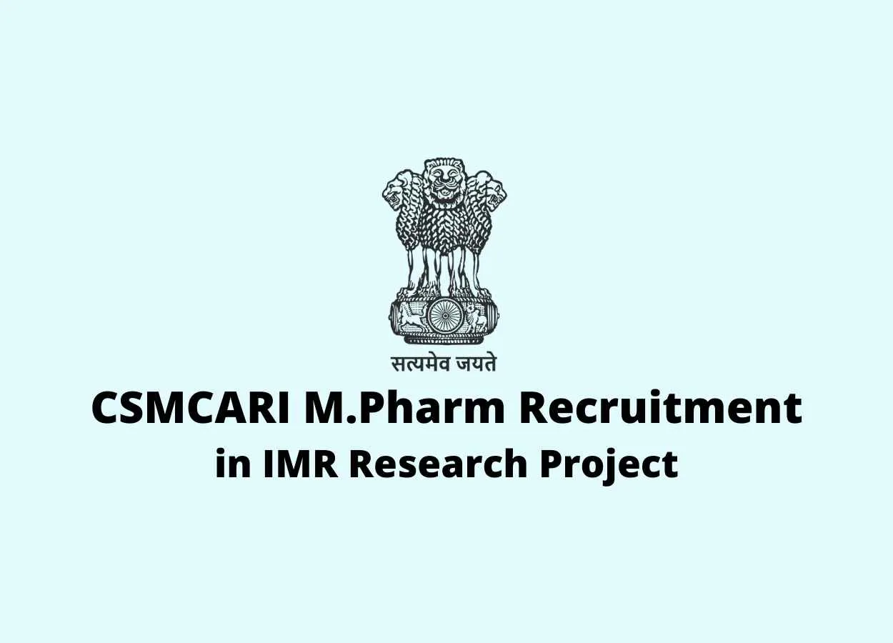 M.Pharm Recruitment in IMR Research Project at CSMCARI
