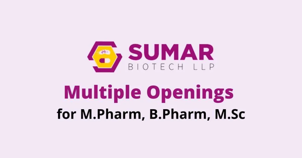 Multiple Openings for M.Pharm, B.Pharm, M.Sc at Sumar Biotech LLP
