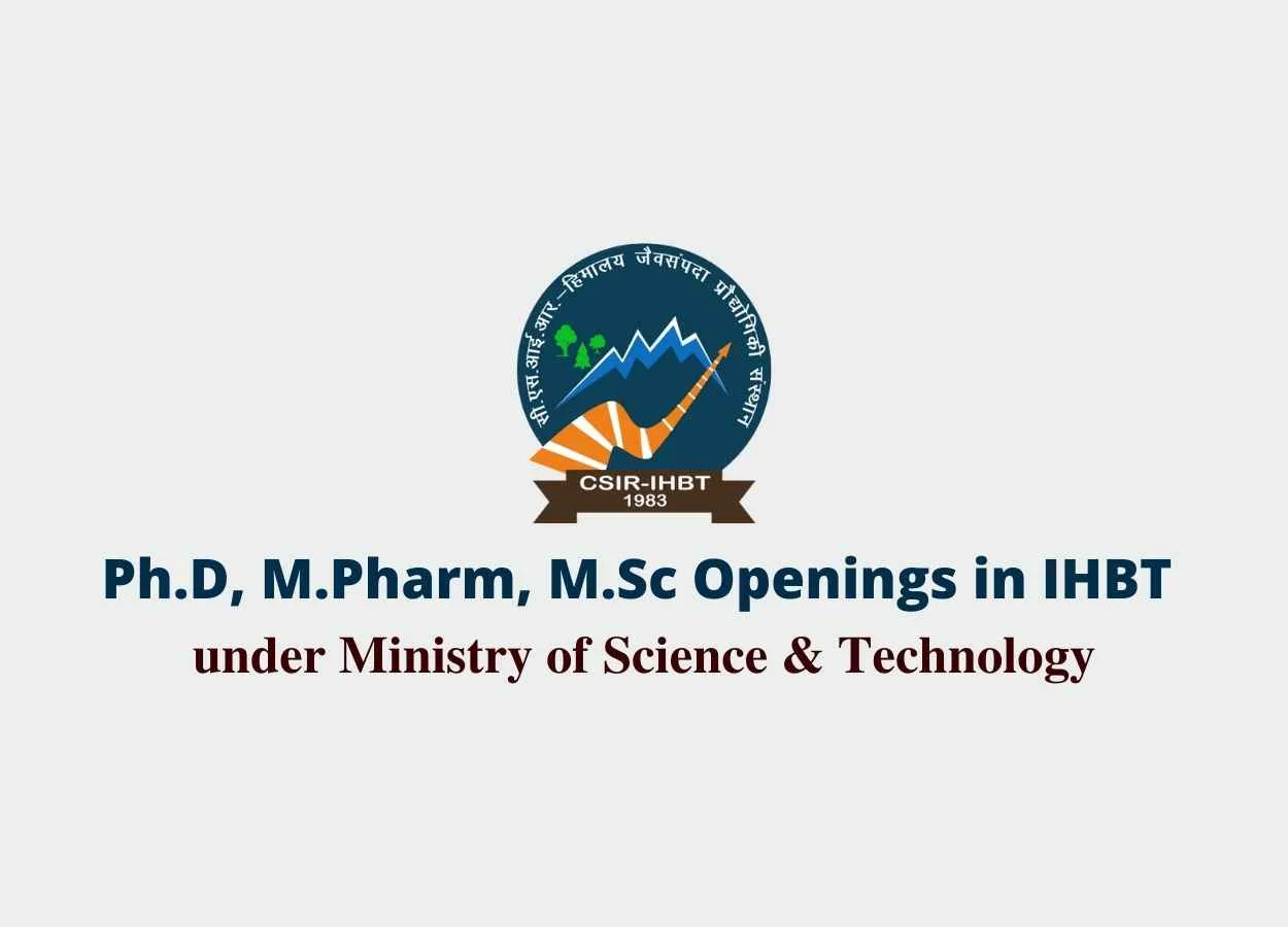 Openings for Ph.D, M.Pharm, M.Sc in IHBT under Ministry of Science & Technology